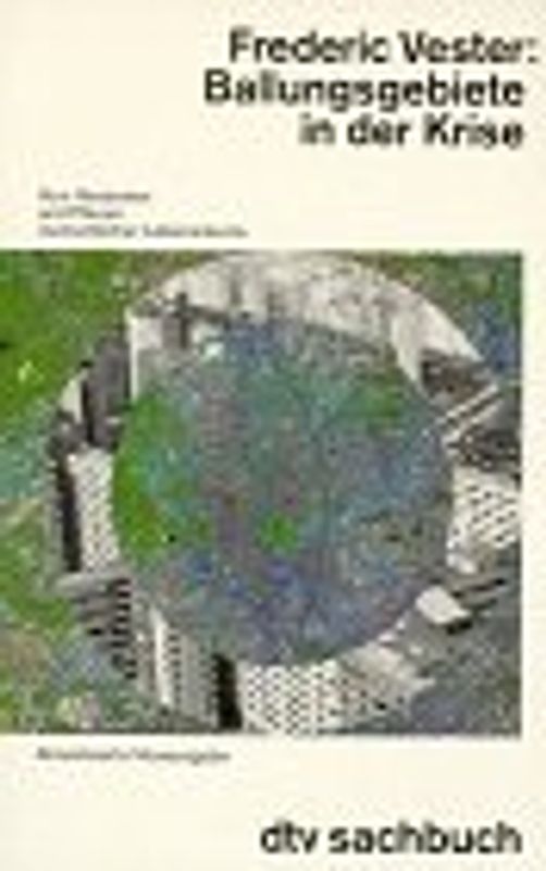 Ballungsgebiete in der Krise. Vom Verstehen und Planen menschlicher Lebensräume