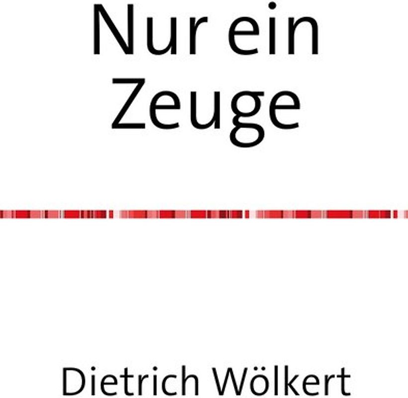Nur ein Zeuge