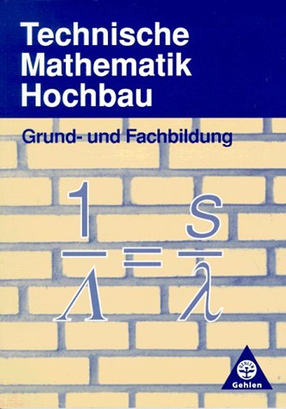 Technische Mathematik Hochbau. Grund- und Fachbildung