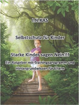I.N.KAS Selbstschutz für Kinder - Starke Kinder sagen Nein!!!