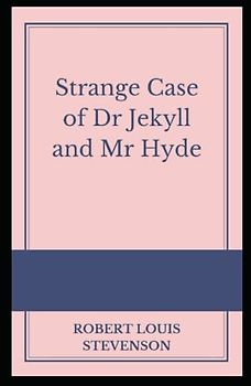 Strange Case of Dr Jekyll and Mr Hyde Illustrated