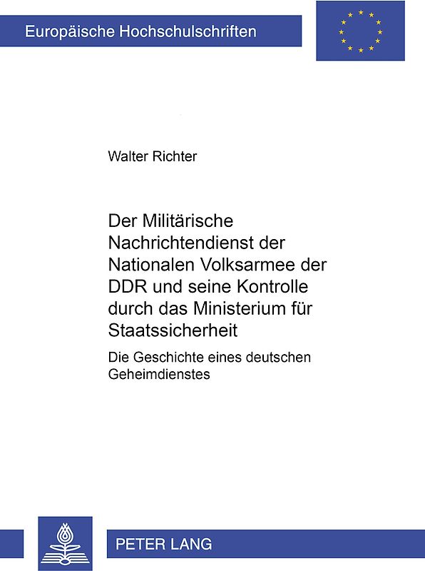 Der Militärische Nachrichtendienst der Nationalen Volksarmee der DDR und seine Kontrolle durch das Ministerium für Staatssicherheit