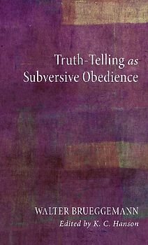 Truth-Telling as Subversive Obedience