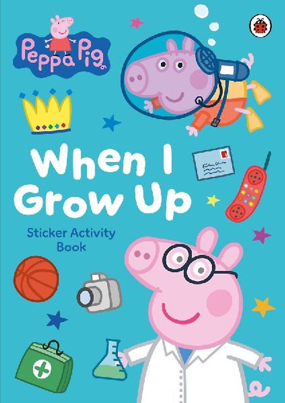 Peppa Pig: When I Grow Up Sticker Activity Book