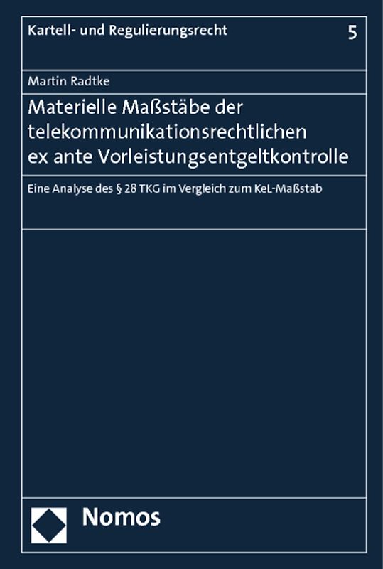 Materielle Maßstäbe der telekommunikationsrechtlichen ex ante Vorleistungsentgeltkontrolle