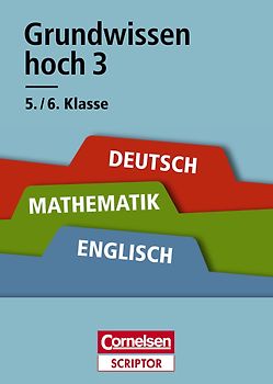 Grundwissen hoch 3 - Deutsch, Mathematik, Englisch 5./6. Klasse