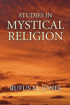 Studies in Mystical Religion