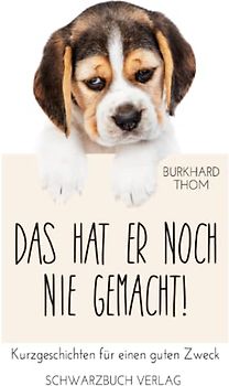 Das hat er noch nie gemacht!: Kurzgeschichten für einen guten Zweck