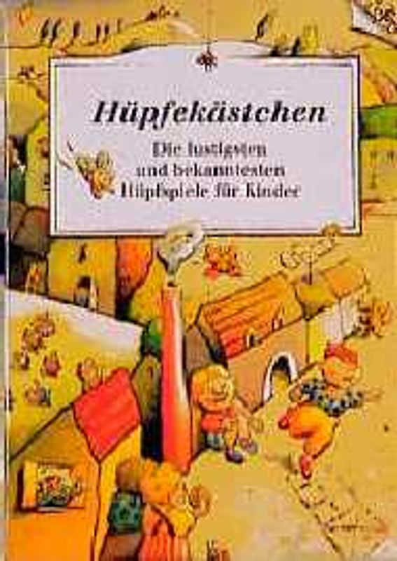 Hüpfekästchen. Die lustigsten und bekanntesten Hüpfspiele für Kinder