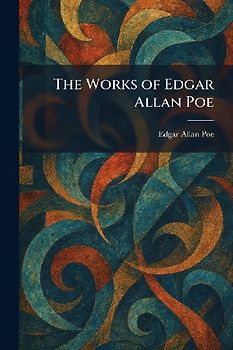 The Works of Edgar Allan Poe