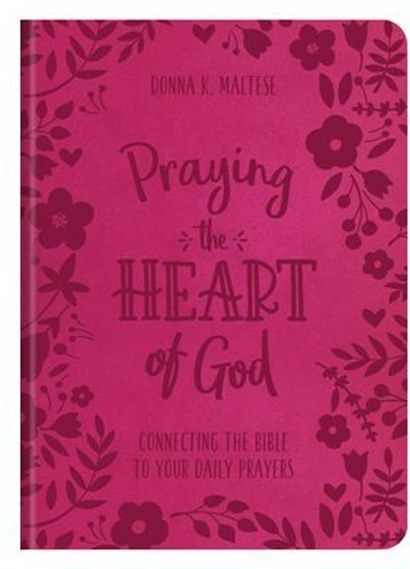 Praying the Heart of God: Connecting the Bible to Your Daily Prayers