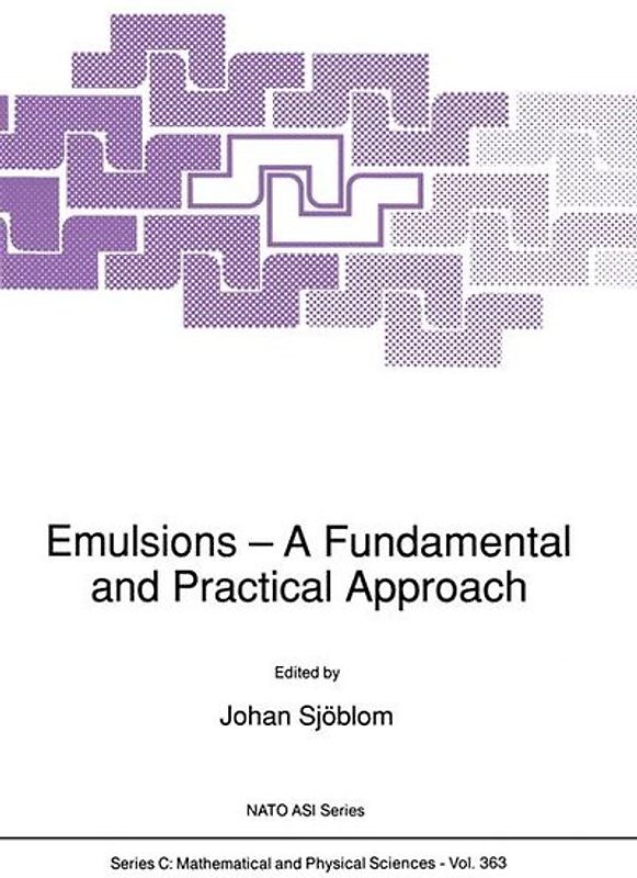 Emulsions — A Fundamental and Practical Approach