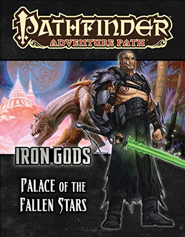 Pathfinder Adventure Path: Iron Gods Part 5 - Palace of Fallen Stars - Hitchcock, Tim