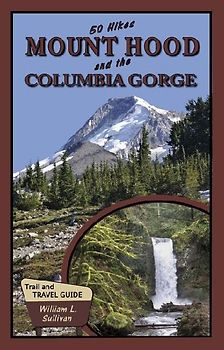 50 Hikes: Mount Hood and the Columbia Gorge