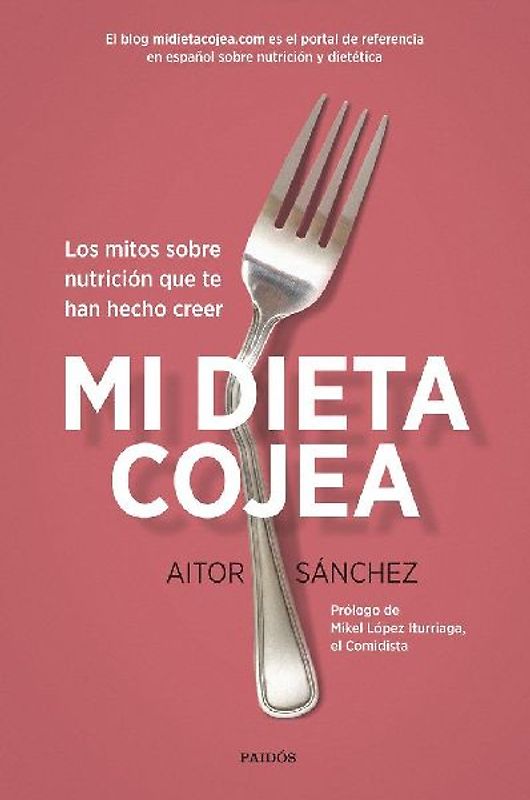 Mi dieta cojea : los mitos sobre nutrición que te han hecho creer
