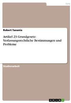 Artikel 23 Grundgesetz: Verfassungsrechtliche Bestimmungen und Probleme