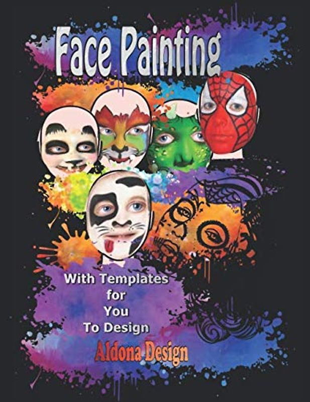 Face Painting: Blank Face Templates with creative Inspiration illustrations for Teens Artistic Skills . (Painting skills, Band 1)