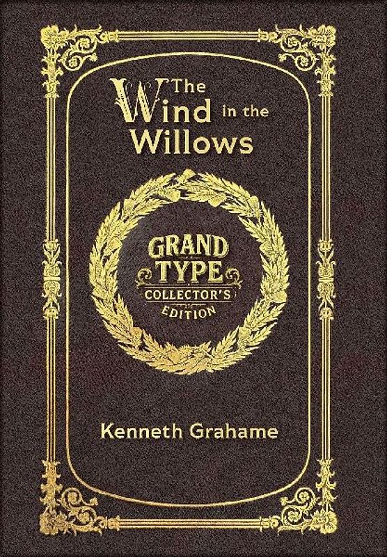 Large Print - The Wind in the Willows - Grand Type Collector's Edition - Matte Hardcover with Dust Jacket