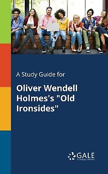 A Study Guide for Oliver Wendell Holmes's "Old Ironsides"