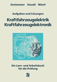 Aufgaben und Lösungen Kraftfahrzeugelektrik Kraftfahrzeugelektronik