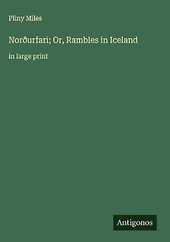 Norðurfari; Or, Rambles in Iceland
