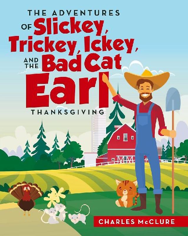 The Adventures of Slickey, Trickey, Ickey, and the Bad Cat Earl THANKSGIVING