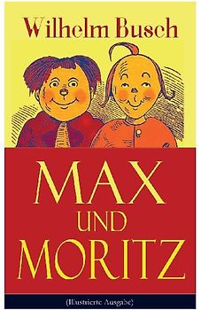 Max und Moritz (Illustrierte Ausgabe)