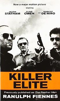 Killer Elite (previously published as The Feather Men): A Novel (Random House Movie Tie-In Books) - Ranulph Fiennes