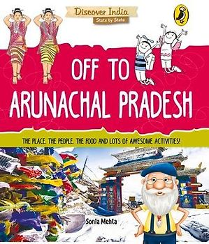 Off to Arunachal Pradesh (Discover India)