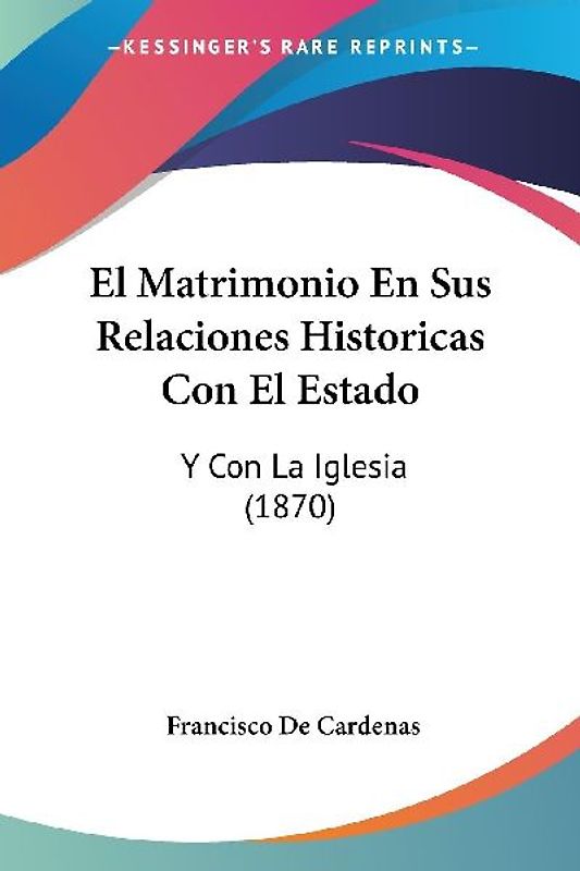 El Matrimonio En Sus Relaciones Historicas Con El Estado