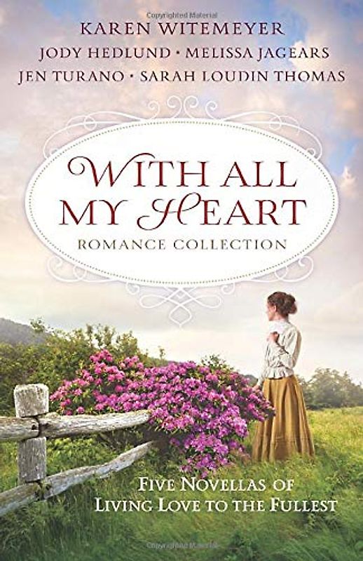 With All My Heart Romance Collection: Five Novellas of Living Love to the Fullest