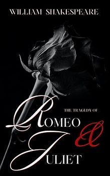 Romeo and Juliet: The Tragic Play of Star-crossed Lovers (Annotated)