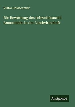 Die Bewertung des schwefelsauren Ammoniaks in der Landwirtschaft