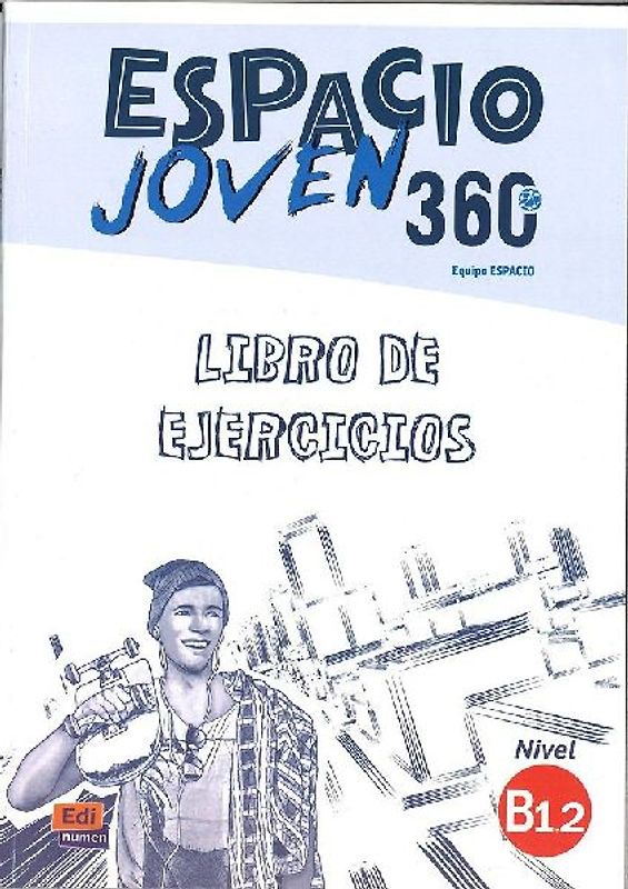 Espacio Joven 360: Level B1.2: Exercises Book