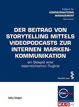 Der Beitrag von Storytelling mittels Videopodcasts zur internen Markenkommunikation
