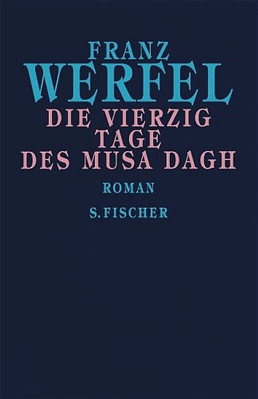 Franz Werfel. Gesammelte Werke in Einzelbänden - Gebundene Ausgabe / Die vierzig Tage des Musa Dagh