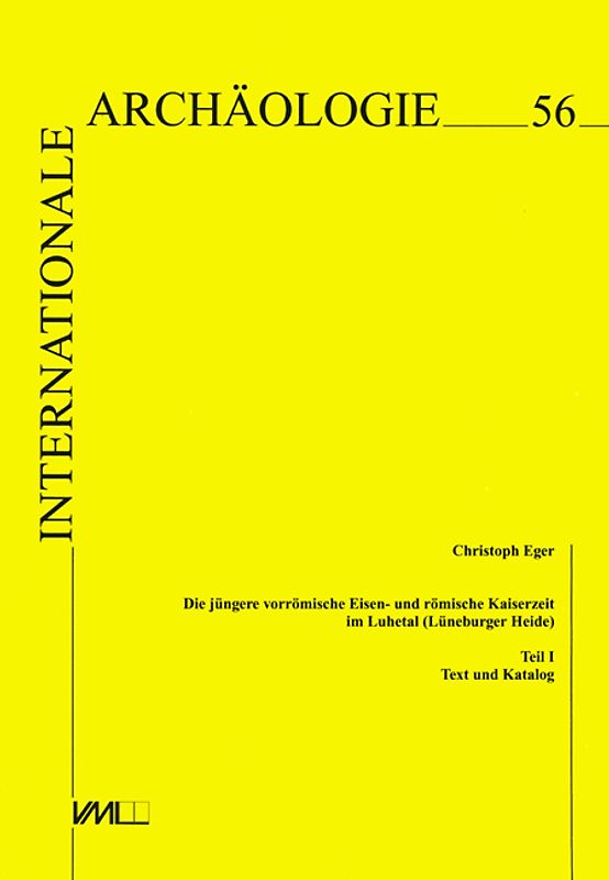 Die jüngere vorrömische Eisen- und römische Kaiserzeit im Luhetal (Lüneburger Heide)