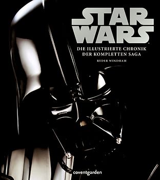 Star Wars™ Die illustrierte Chronik der kompletten Saga