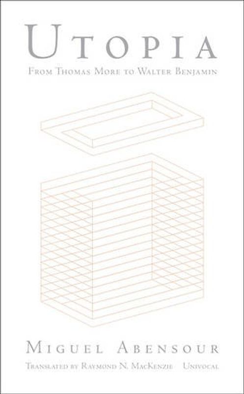 Utopia from Thomas More to Walter Benjamin (Univocal)