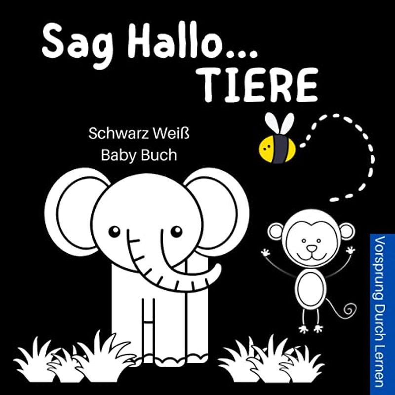 Sag Hallo Tiere, Schwarz Weiß Baby Buch: Kontrastbuch Baby | Geschenke Für Neues Baby