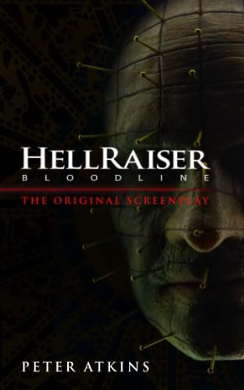 Hellraiser: Bloodline - The Original Screenplay
