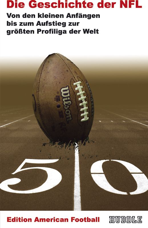 Edition American Football 1: Die Geschichte der NFL