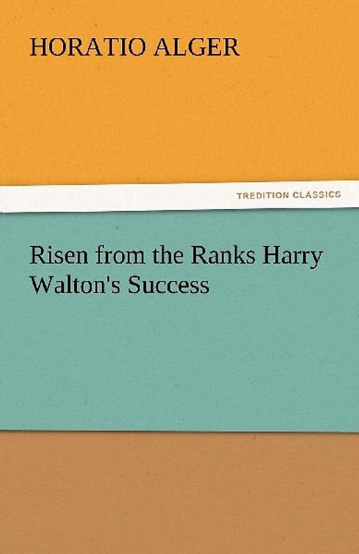 Risen from the Ranks Harry Walton's Success