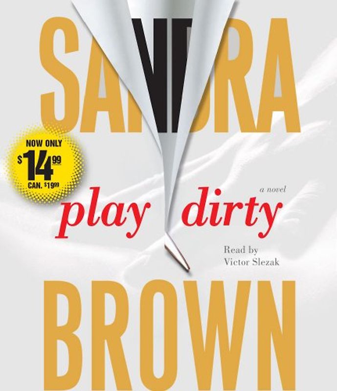 Play Dirty: A Novel - Sandra Brown