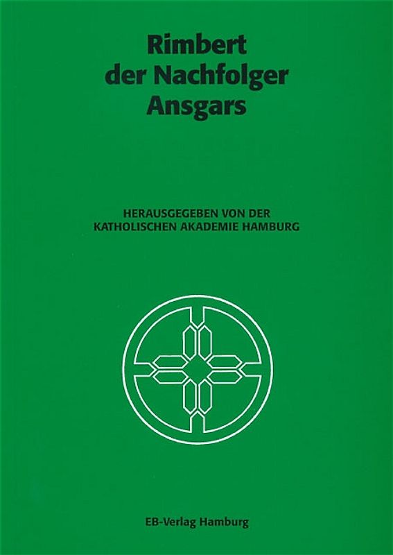 Rimbert der Nachfolger Ansgars