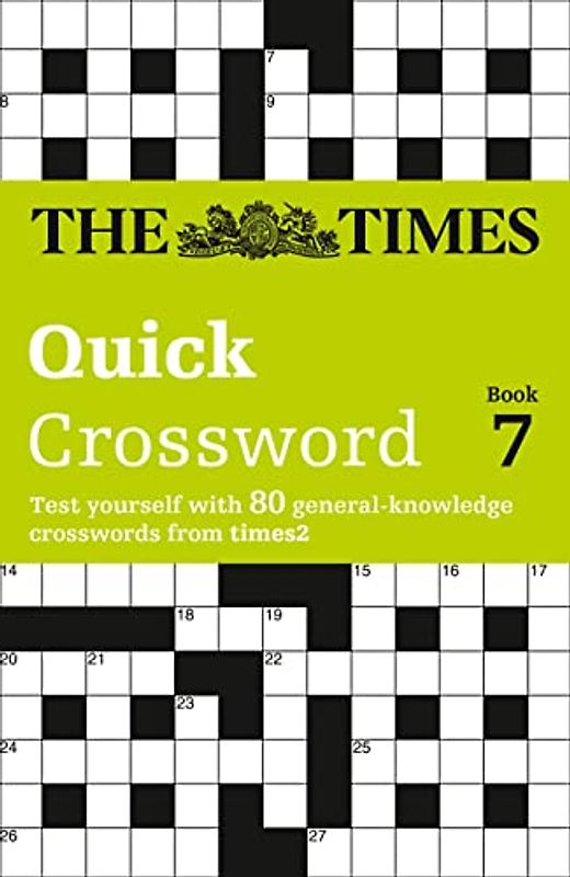 The Times Quick Crossword Book 7: 80 World-Famous Crossword Puzzles from the Times2 (The Times Crosswords)