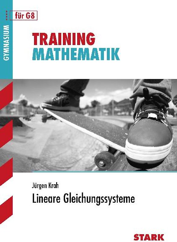 STARK Training Gymnasium - Mathematik Lineare Gleichungssysteme