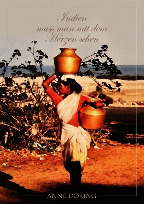 Indien muss man mit dem Herzen sehen