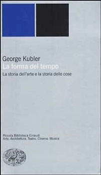 La forma del tempo. La storia dell'arte e la storia delle cose