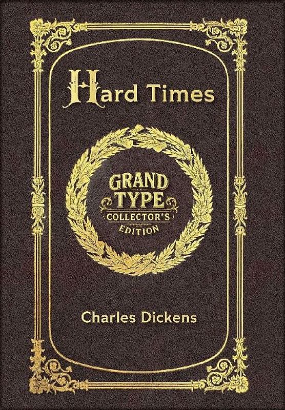 Large Print - Hard Times - Grand Type Collector's Edition - Matte Hardcover with Dust Jacket